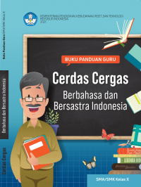 Panduan Guru Cerdas dan Cergas Berbahasa Indonesia Kelas X