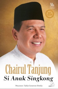 Chairul Tanjung: Si Anak Singkong