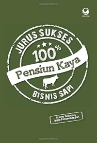 Jurus Sukses 100%: Pensiun Kaya Bisnis Sapi