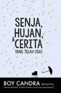 Senja, Hujan & Cerita Yang Telah Usai