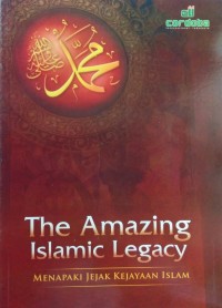 The Amazing Islamic Legacy