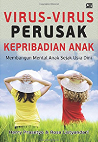 Virus - Virus Perusak Kepribadian Anak