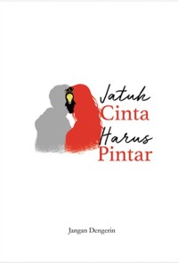 Jatuh Cinta Harus Pintar