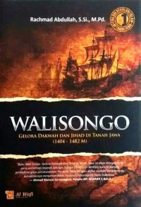 Walisongo: Gelora Dakwah dan Jihad di Tanah Jawa (1404-1482)